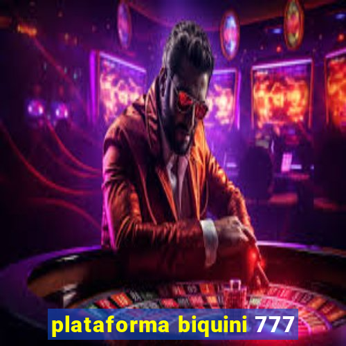 plataforma biquini 777